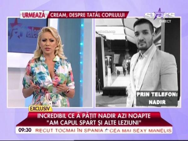 Nadir a păţit-o azi noapte! &bdquo;A dat maşina peste mine. Am capul spart&rdquo;! Ce s-a &icirc;nt&acirc;mplat mai exact cu artistul?