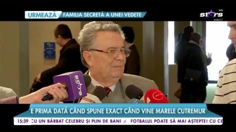Gheorghe Mărmureanu, dezvăluiri exclusive. E prima dată când spune exact când vine marele cutremur