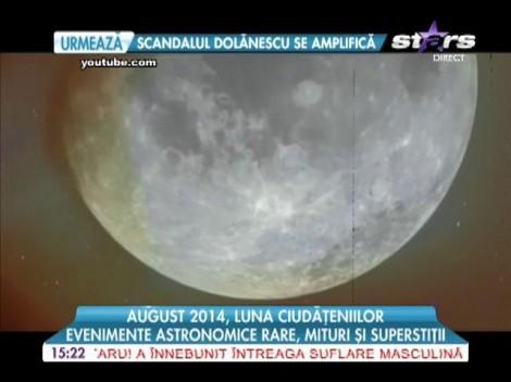 August 2014, luna ciudățeniilor! Evenimente astronomice rare și superstiții ale ultimelor zile de vară