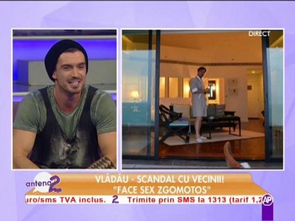 Domnişoarelor? Bogdan Vlădau e &icirc;n scandal cu vecinii pentru că face sex prea ZGOMOTOS