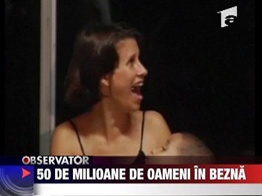 50 de milioane de oameni, in bezna