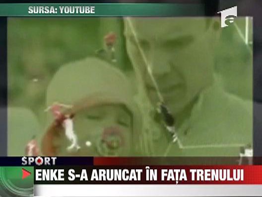 Enke s-a aruncat in fata trenului