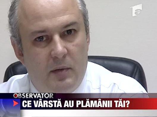 Ce varsta au plamanii dumneavoastra? 