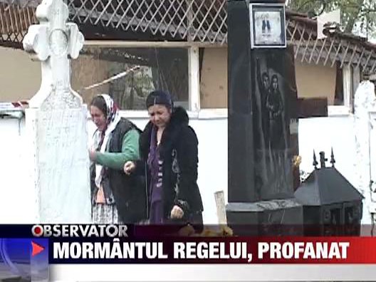 Mormantul regelui, profanat