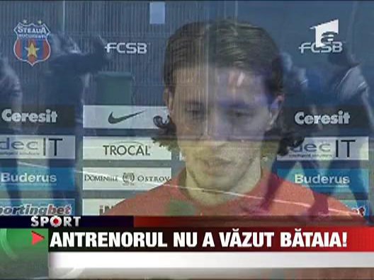 Antrenorul nu a vazut bataia!