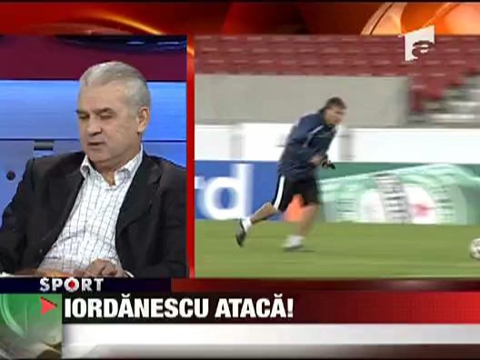 Iordanescu ataca!