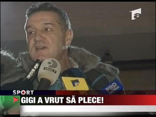 Gigi a vrut sa plece