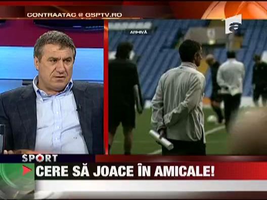 Mutu cere clementa: vrea sa joace in "amicale"