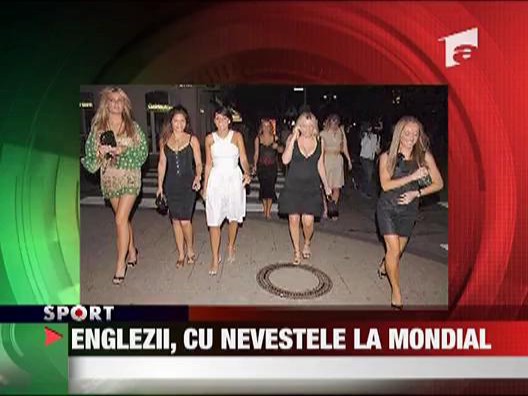 Englezii, cu nevestele la mondial