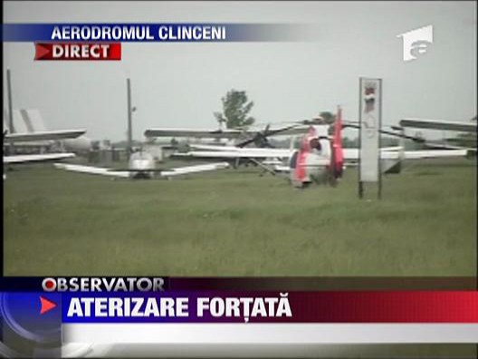 Aterizare fortata la Clinceni