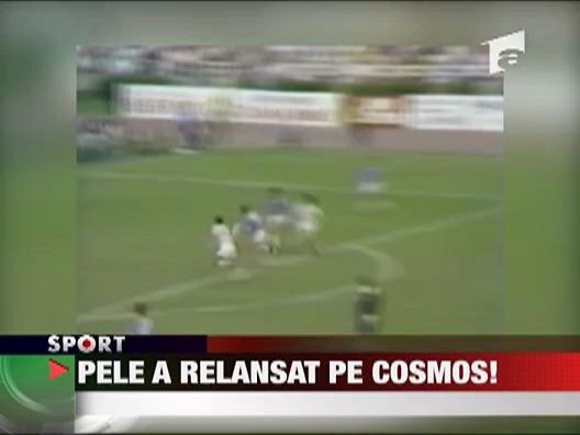 Pele a relansat pe Cosmos!