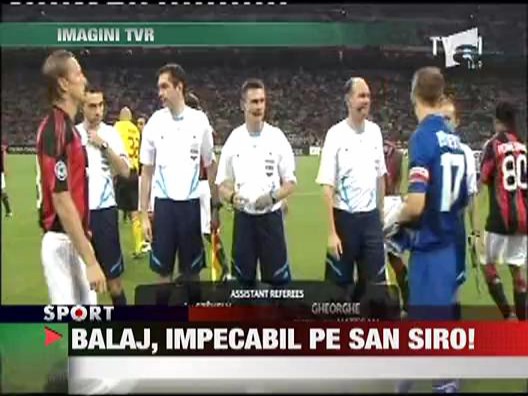 Balaj, impecabil pe San Siro!