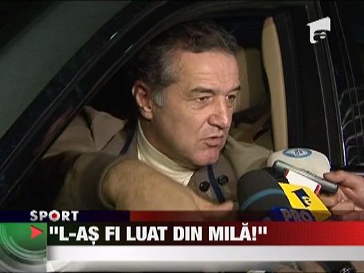 Becali: "L-as fi luat pe MM din mila"