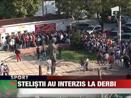 Stelistii au interzis la derby