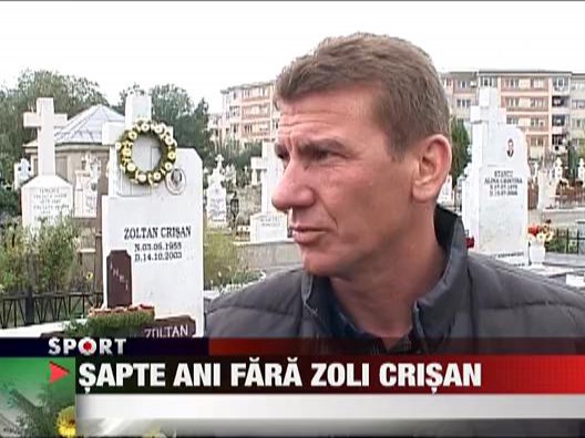 Sapte ani fara Zoli Crisan