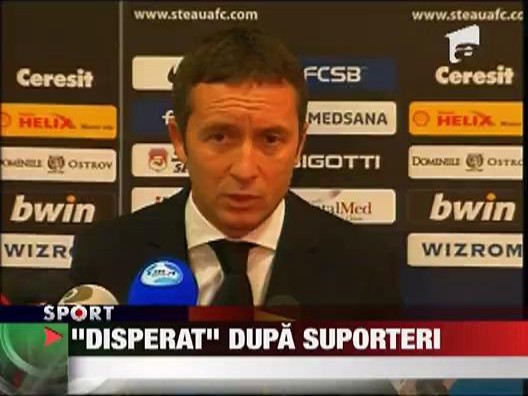Mihai Stoica, "disperat" dupa suporteri