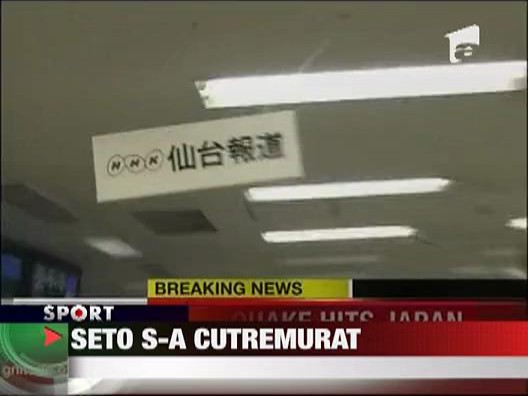 Takaiuki Seto s-a cutremurat