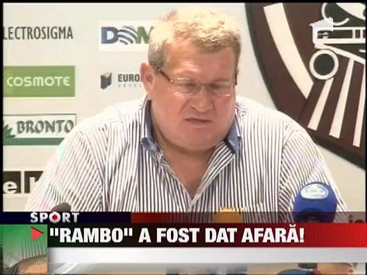 "Rambo" de la Cluj a fost dat afara