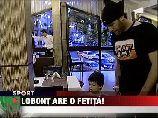 Bogdan Lobont are o fetita!