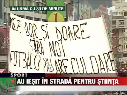 Suporterii Stiintei au iesit in strada