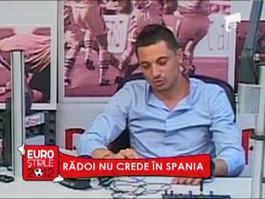 Radoi nu crede in Spania