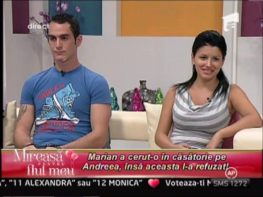Marian a cerut-o in casatorie pe Andreea, insa aceasta l-a refuzat