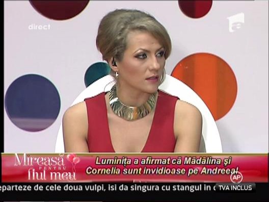 Luminita: "Madalina si Cornelia sunt invidioase pe Andreea!"