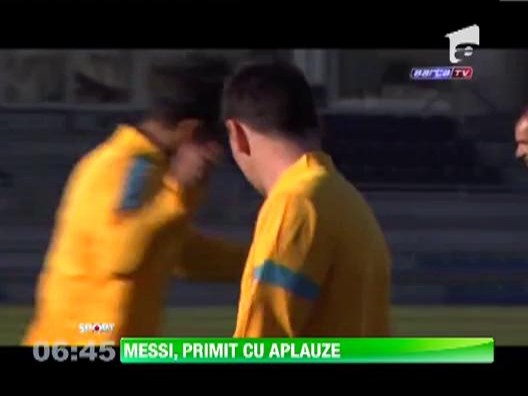 Leo Messi, primit cu aplauze de colegii de echipa