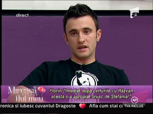 Florin: "Imediat dupa certurile cu Razvan, acesta s-a apropiat brusc de Stefania"