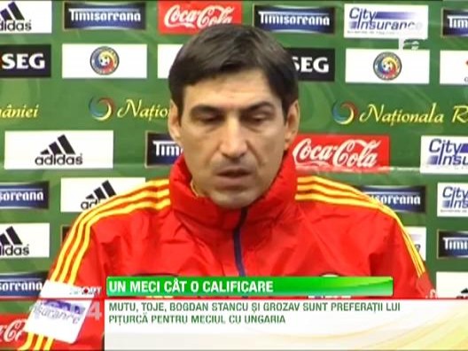 Victor Piturca ataca Ungaria cu Mutu, Stancu, Grozav si Torje