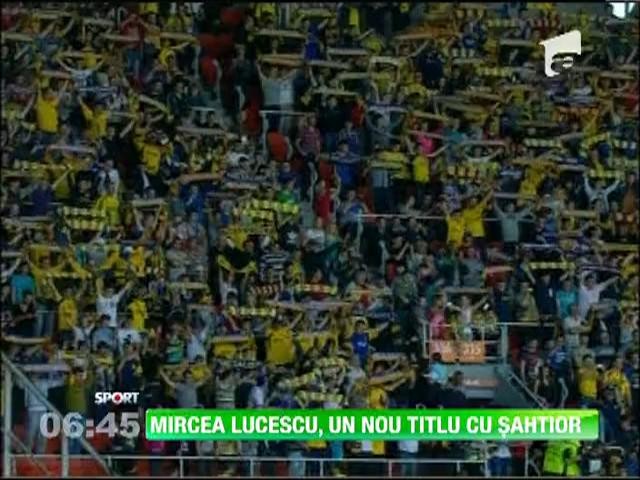 Mircea Lucescu a castigat un nou titlu de campion cu Sahtior Donetk
