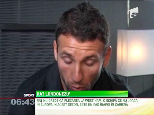 Razvan Rat: "In sase luni ma adaptez la West Ham&rdquo;