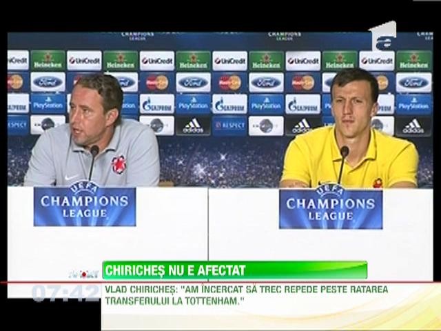 Vlad Chiriches spune ca ratarea transferului la Tottenham nu l-a afectat