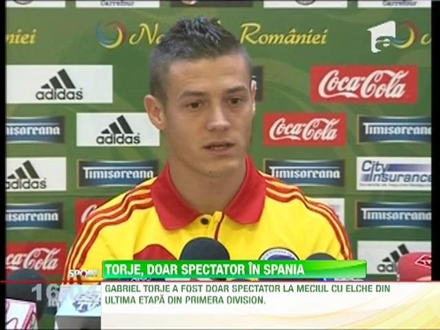 Torje, doar spectator in Spania