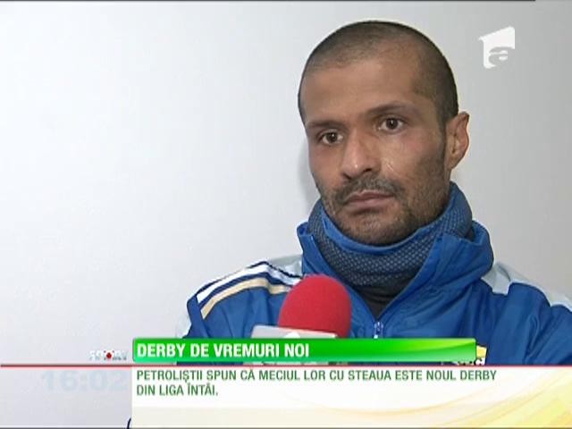 Petrolişti spun că meciul lor cu Steaua este noul derby din Liga &Icirc;nt&acirc;i