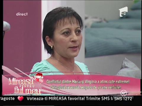 Virginia crede că Maria o atacă intenţionat, pentru a provoca materiale!