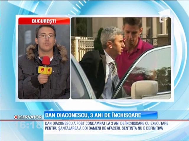 Dan Diaconescu, condamnat la trei ani de &icirc;nchisoare cu EXECUTARE
