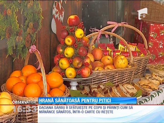 Hrană sănătoasă pentru pitici de la Daciana S&acirc;rbu