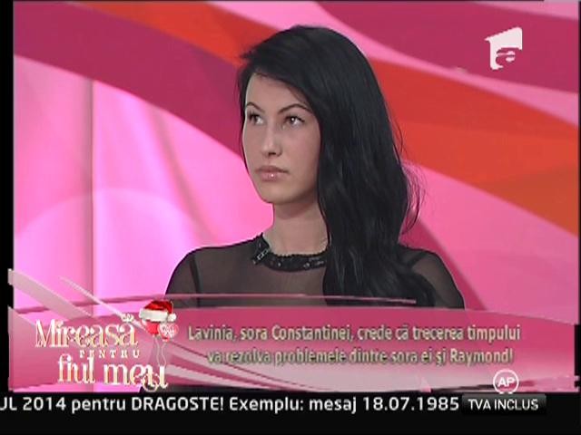 Lavinia: ”Timpul va rezolva problemele dintre sora mea și Raymond”