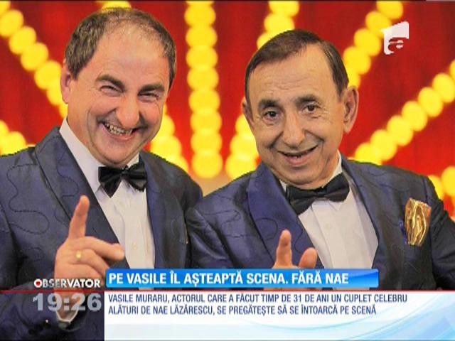 Vasile Muraru urcă pe scenă şi după despărţirea de prietenul său, Nae Lăzărescu