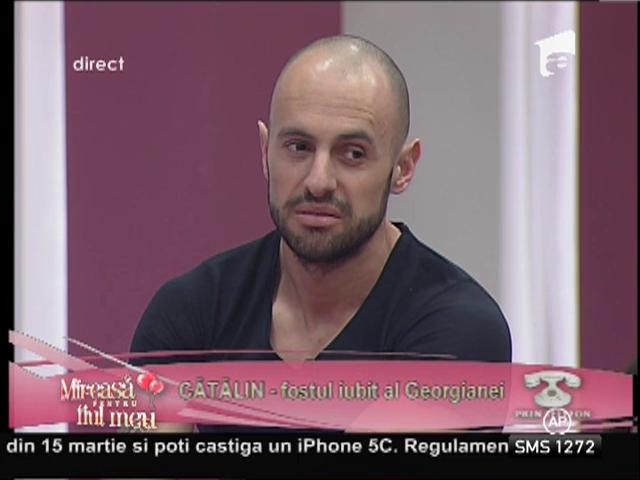 Cătălin, fostul iubit al Georgianei: "I-am dat bani pentru că urma să fie soţia mea"