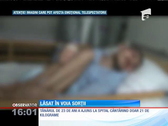 Rămas fără mamă, un t&acirc;năr de 23 de ani a ajuns la spital c&acirc;ntărind doar  21 de kilograme!