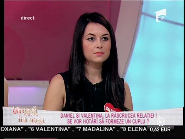 Daniel şi Valentina, la răscrucea relaţiei!