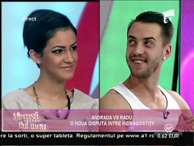 Andrada vs. Radu: O nouă dispută între îndrăgostiţi!