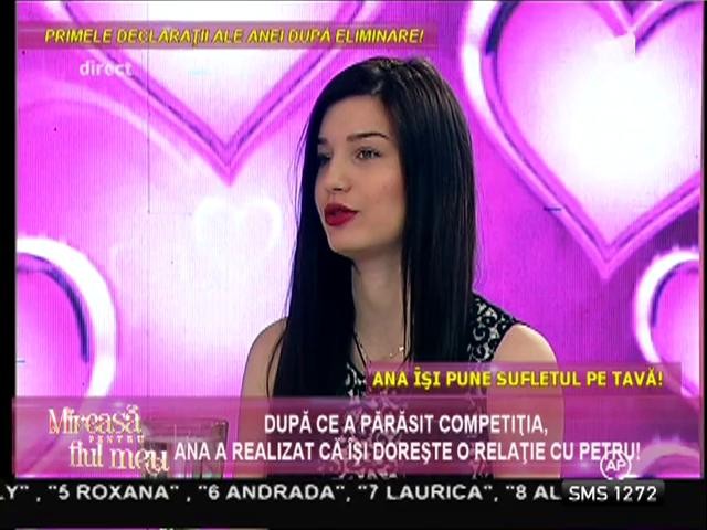 Ana: "Dacă Petru va ieși singur din competiție, între noi doi ar mai puitea fi ceva!"