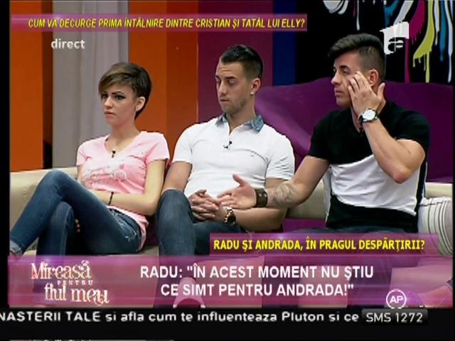 Andrada: ”Simt că Radu nu are sentimente pentru mine”