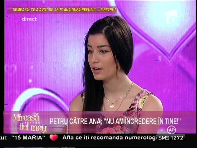 Ana, dezamăgită de reacţia lui Petru: "Tu nu ai &icirc;ncredere &icirc;n mine!"