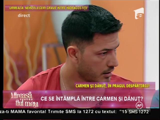 Carmen: "Dănuț nu mi-a arătat că are sentimente pentru mine!"