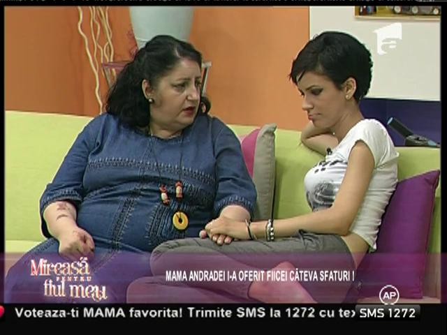 Mama Andradei i-a oferit fiicei c&acirc;teva sfaturi!