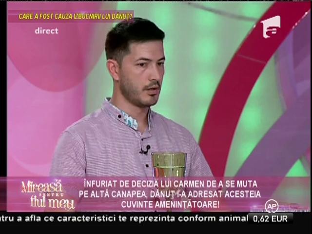 Dănuţ şi-a ieşit din minţi! Reacţiile şocante ale acestuia după ce Carmen nu i-a mai vorbit